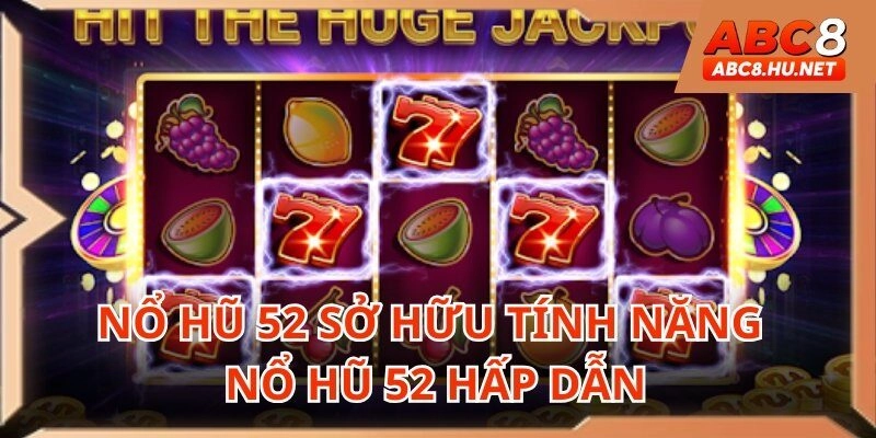 ABC8 sở hữu các tính năng chỉ có tại game slot