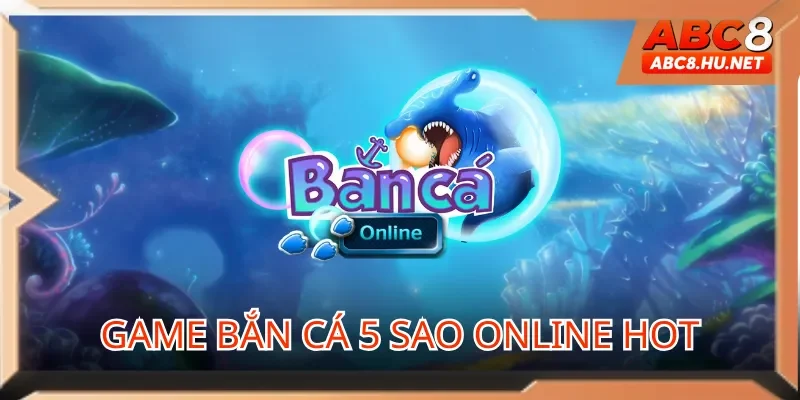 Bắn cá 5 sao