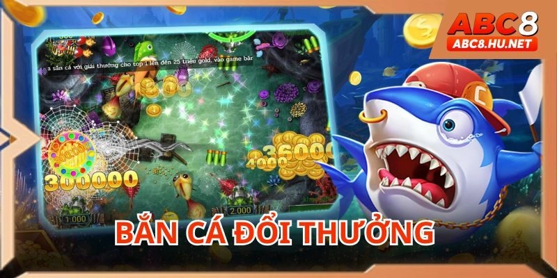 Bắn Cá Đổi Thưởng – Cơ Hội Thắng Lớn Mỗi Ngày Cùng ABC8