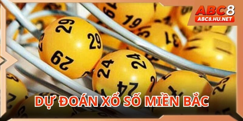 Dự đoán xổ số miền Bắc