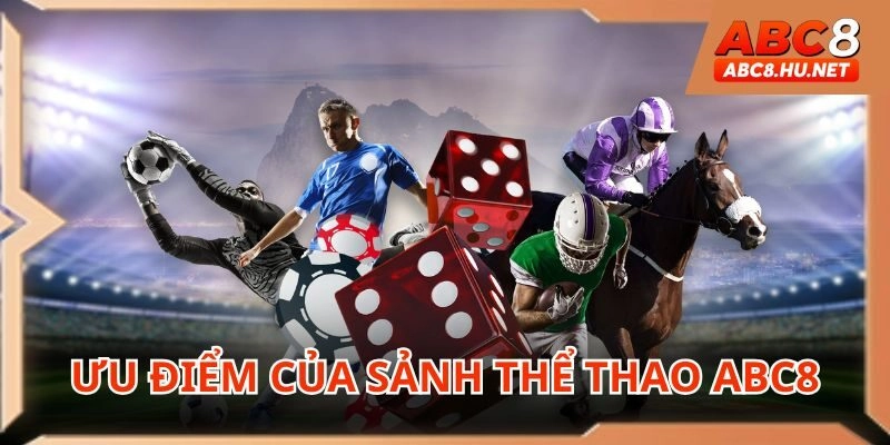 Hệ thống của thể thao ABC8 minh bạch và uy tín