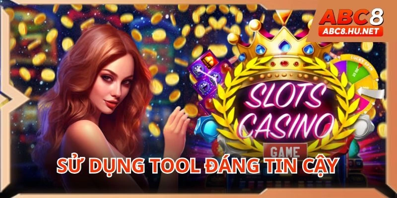 Nên sử dụng tool nổ hũ tại nguồn đáng tin cậy