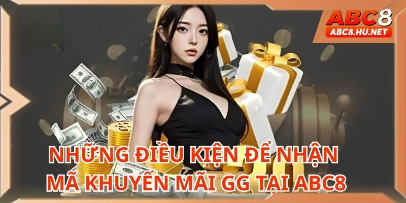 Những điều kiện cần lưu ý để nhận được mã khuyến mãi tại ABC8