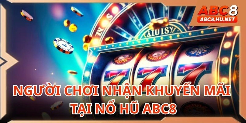 Thành viên được tận hưởng các ưu đãi nổ hũ ABC8