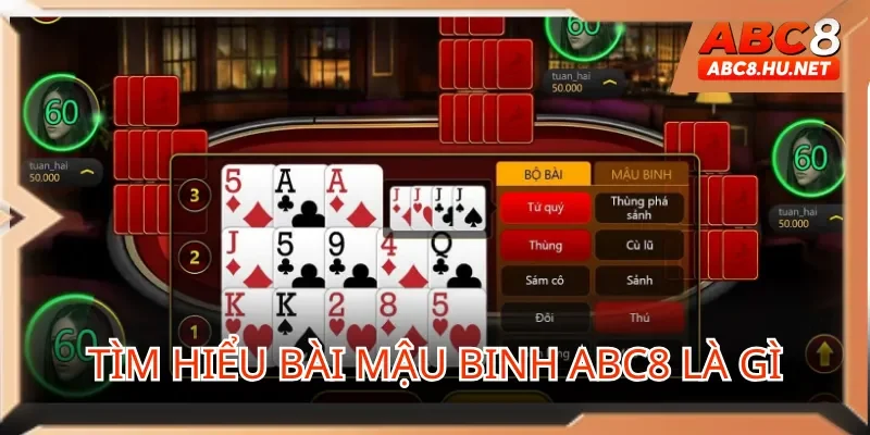 Bài mậu binh ABC8 là trò chơi đang yêu thích hiện nay
